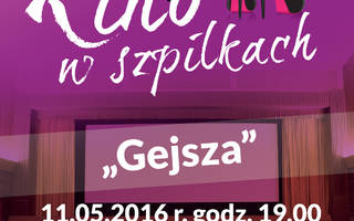 Kino w szpilkach - "Gejsza"