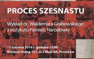 Wykład z cyklu Karty Historii - "Proces szesnastu"