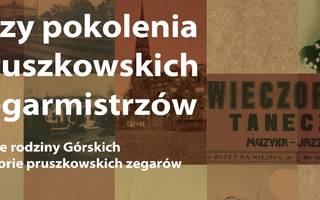 Trzy pokolenia pruszkowskich zegarmistrzów
